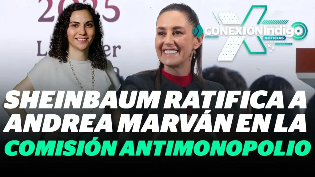 Claudia Sheinbaum Propone a Andrea Marván para Liderar la Nueva Comisión Nacional Antimonopolio