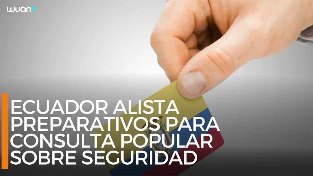 Preparativos de Seguridad para la Consulta Popular en Ecuador
