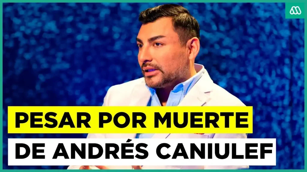 Luto en la Televisión Chilena: La Trágica Pérdida de Andrés Caniulef