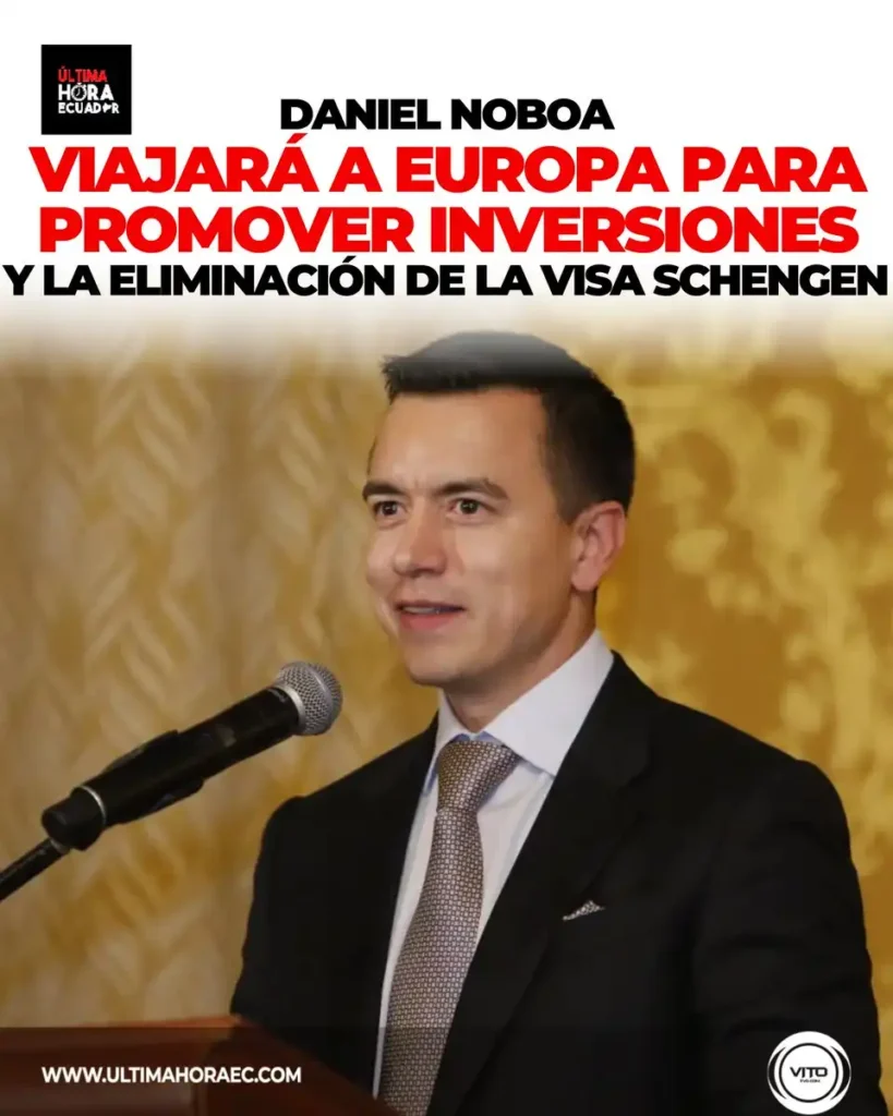 Daniel Noboa Promueve Inversiones Ecuatorianas en Europa y Busca Exención de Visa Schengen
