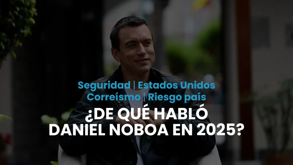 Análisis del Discurso Presidencial de Daniel Noboa: Hechos y Personajes Clave